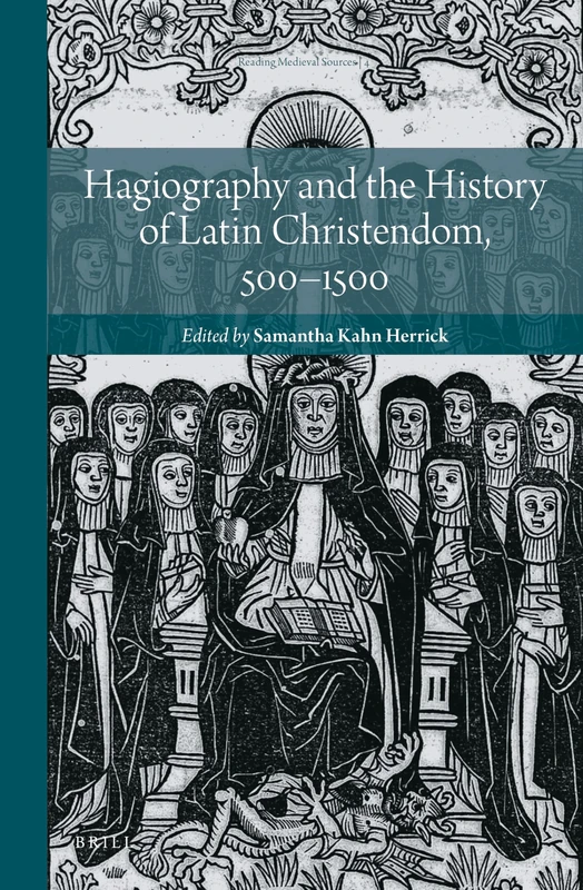 Hagiography and the History of Latin Christendom, 5001500: 4 (Reading Medieval Sources, 4)