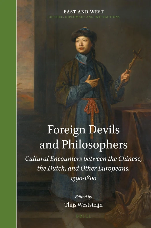 Foreign Devils and Philosophers: Cultural Encounters between the Chinese, the Dutch, and Other Europeans, 1590-1800: 6 (East and West, 6) - Image 1