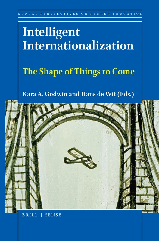 Intelligent Internationalization: The Shape of Things to Come: 43 (Global Perspectives on Higher Education, 43)
