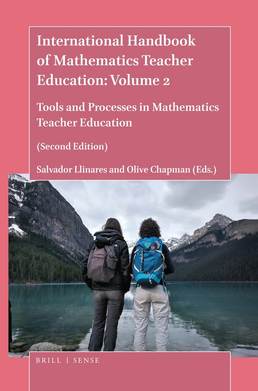 The Handbook of Mathematics Teacher Education: Volume 2: Tools and Processes in Mathematics Teacher Education (Second Edition) (International Handbook ... Education (2nd Edition) HB Set: Volumes 1-4)