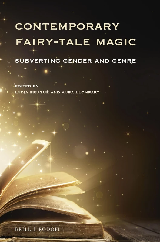 Contemporary Fairy-Tale Magic: Subverting Gender and Genre: 129 (At the Interface / Probing the Boundaries, 129)
