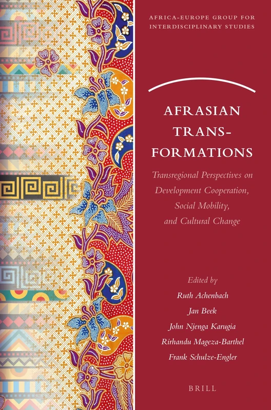Afrasian Transformations: Transregional Perspectives on Development Cooperation, Social Mobility, and Cultural Change: 22 (Africa-Europe Group for Interdisciplinary Studies, 22)