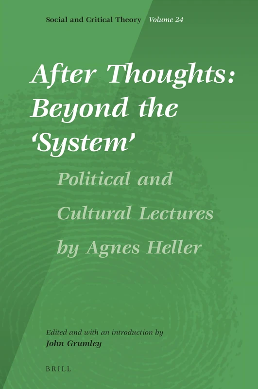 After Thoughts: Beyond the System: Political and Cultural Lectures by Agnes Heller: 24 (Social and Critical Theory, 24) - Image 1