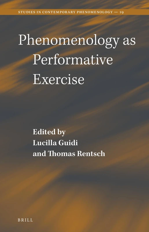 Phenomenology as a Performative Exercise: 19 (Studies in Contemporary Phenomenology, 19) - Image 1