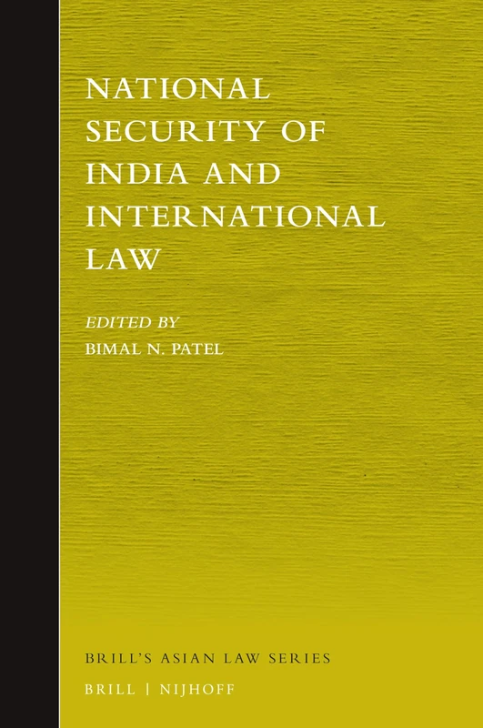 National Security of India and International Law: 9 (Brill's Asian Law Series, 9)