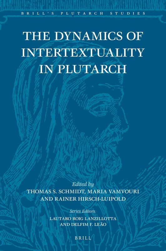 Brill - The Dynamics of Intertextuality in Plutarch: 5