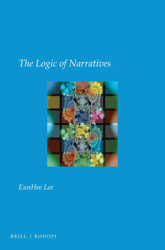 The Logic of Narratives: 35 (Utrecht Studies in Language and Communication, 35)