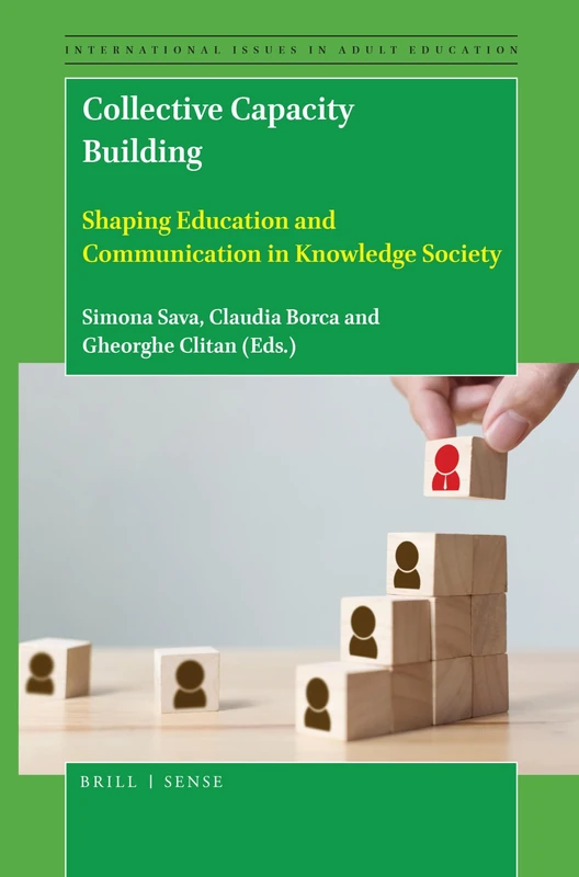 Collective Capacity Building: Shaping Education and Communication in Knowledge Society: 30 (International Issues in Adult Education, 30)