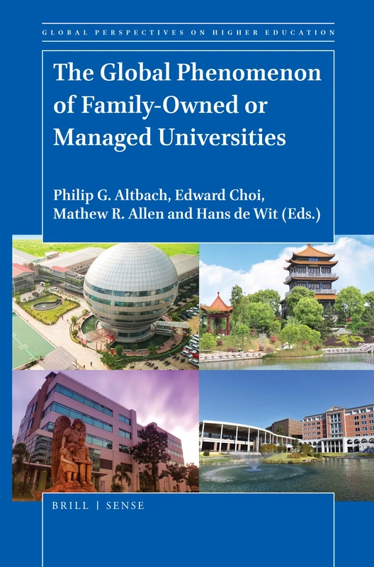 The Global Phenomenon of Family-owned or Managed Universities: 44 (Global Perspectives on Higher Education, 44)