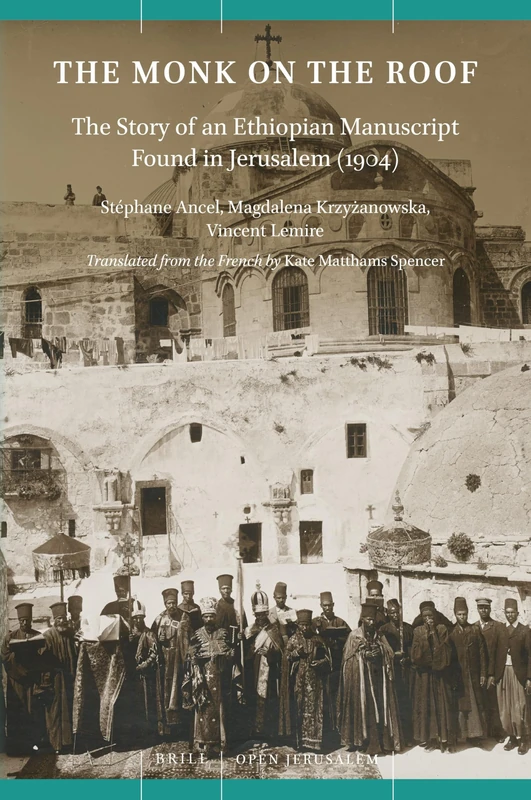 The Monk on the Roof: The Story of an Ethiopian Manuscript Found in Jerusalem (1904): 4 (Open Jerusalem, 4) - Image 1