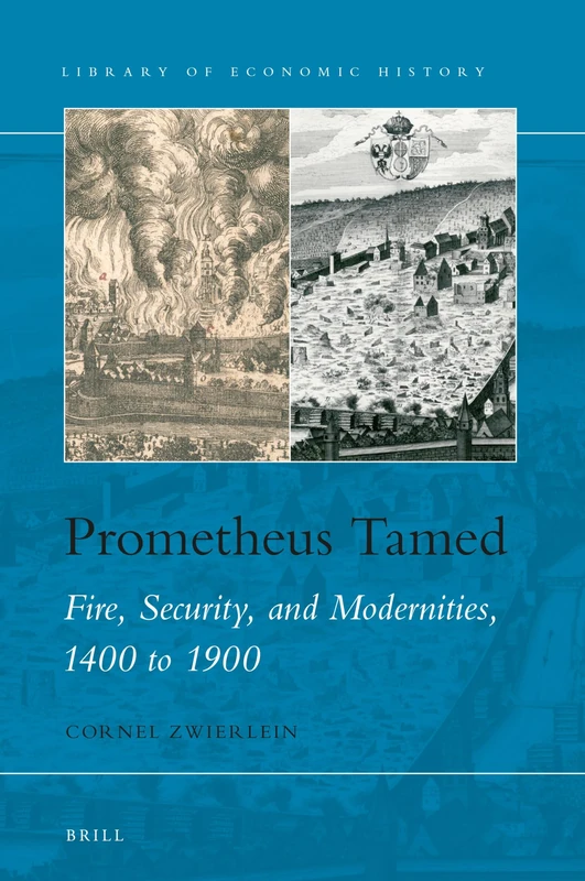 Brill Prometheus Tamed: Fire, Security, and Modernities Book - Image 1