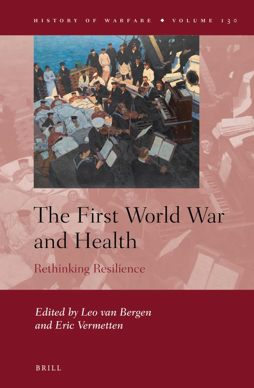 The First World War and Health: Rethinking Resilience: 130 (History of Warfare, 130) - Image 1