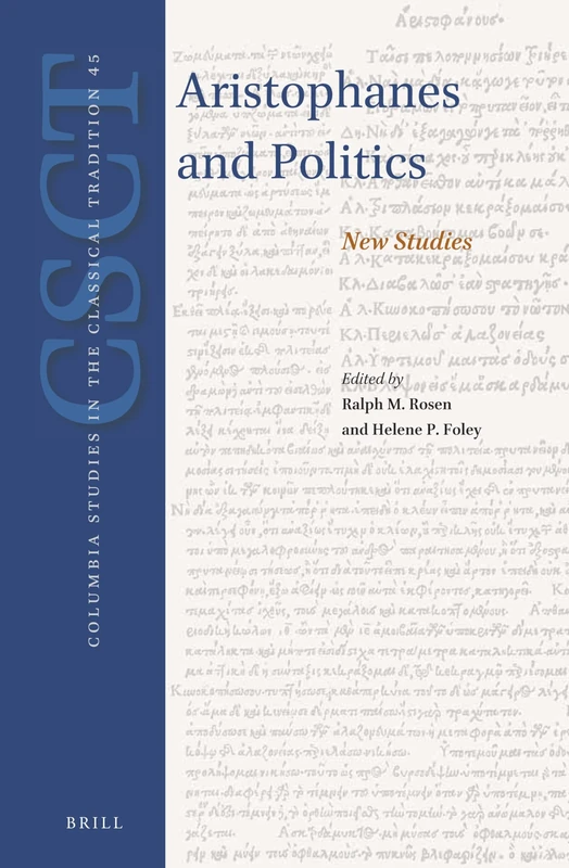 Aristophanes and Politics: New Studies: 45 (Columbia Studies in the Classical Tradition, 45) - Image 1