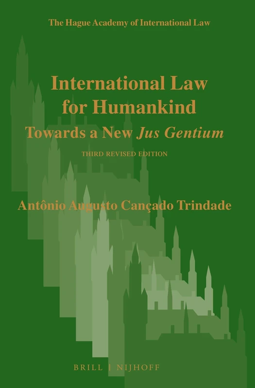 International Law for Humankind: Towards a New Jus Gentium. Third Revised Edition: 10 (The Hague Academy of International Law Monographs, 10) - Image 1