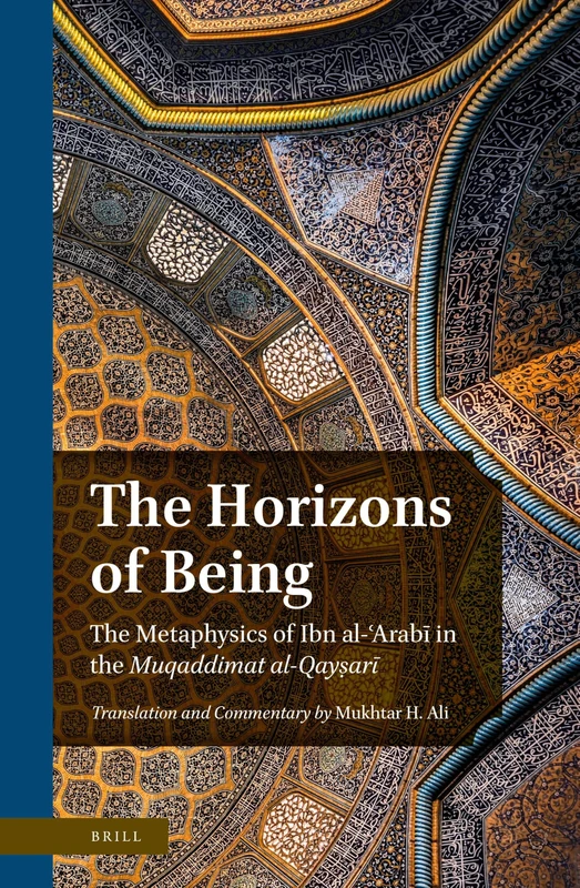 The Horizons of Being: The Metaphysics of Ibn Al-ʿarabī In the Muqaddimat Al-Qayṣarī - Image 1