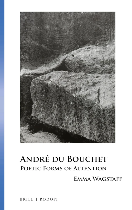 André du Bouchet: Poetic Forms of Attention: 58 (Collection Monographique Rodopi en Littérature Française Contemporaine, 58) - Image 1