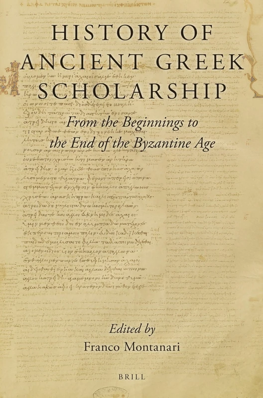 History of Ancient Greek Scholarship: From the Beginnings to the End of the Byzantine Age