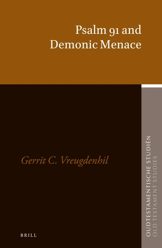 Psalm 91 and Demonic Menace: 77 (Oudtestamentische Studiën, Old Testament Studies, 77) - Image 1