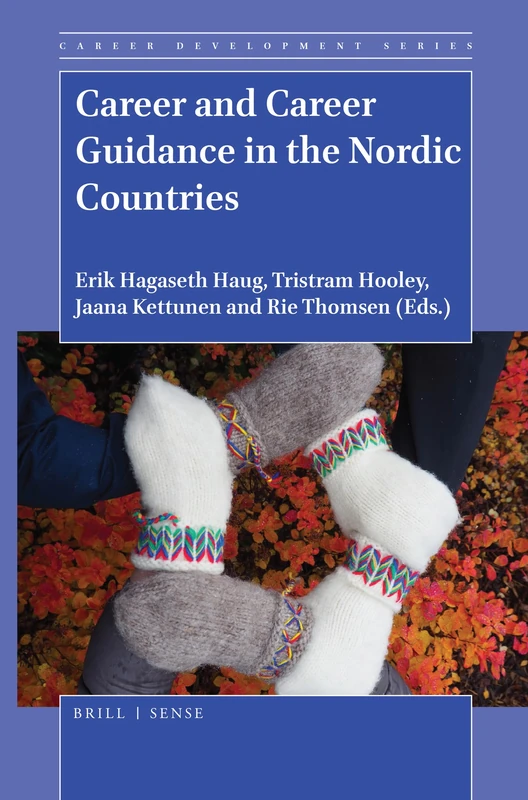 Career and Career Guidance in the Nordic Countries: 9 (Career Development Series, 9)