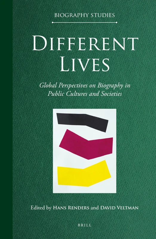 Different Lives: Global Perspectives on Biography in Public Cultures and Societies: 1 (Biography Studies, 1)