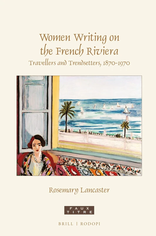 Women Writing on the French Riviera: Travellers and Trendsetters, 1870-1970: 442 (Faux Titre, 442) - Image 1