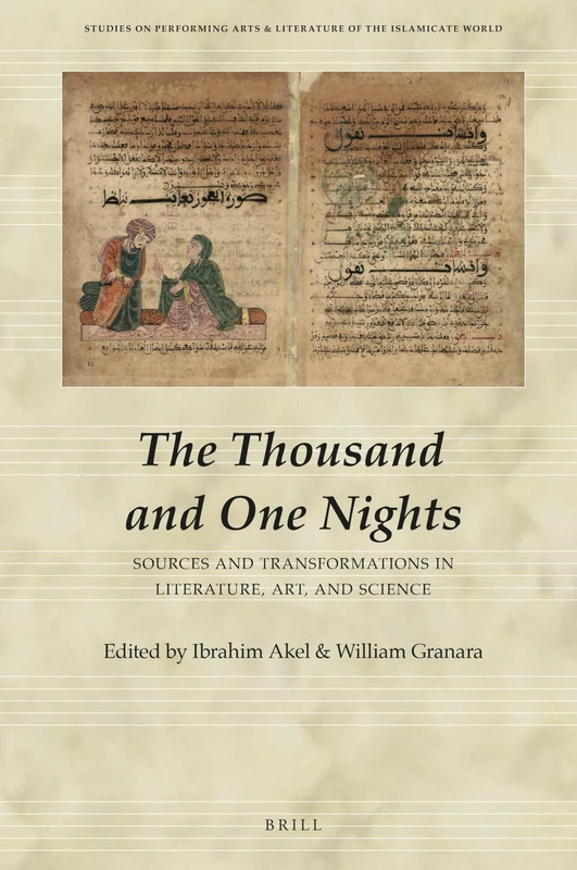 The Thousand and One Nights: Sources and Transformations in Literature, Art, and Science: 9 (Studies on Performing Arts & Literature of the Islamicate World, 9) - Image 1
