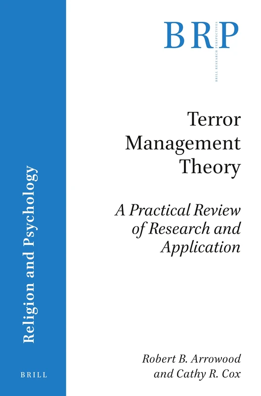Terror Management Theory: A Practical Review of Research and Application (Brill Research Perspectives in Religion and Psychology)