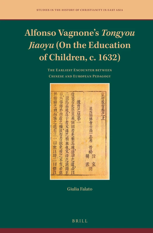 Alfonso Vagnones Tongyou Jiaoyu (On the Education of Children, c. 1632): The Earliest Encounter between Chinese and European Pedagogy: 3 (Studies in the History of Christianity in East Asia, 3) - Image 1
