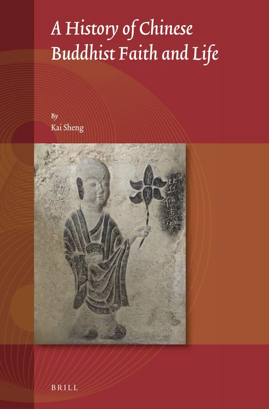 A History of Chinese Buddhist Faith and Life: 3 (Studies on East Asian Religions, 3)