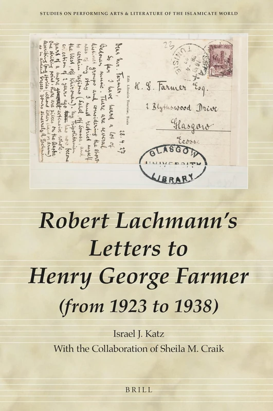 Robert Lachmanns Letters to Henry George Farmer (from 1923 to 1938): 10 (Studies on Performing Arts & Literature of the Islamicate World, 10) - Image 1