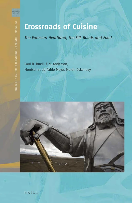 Crossroads of Cuisine: The Eurasian Heartland, the Silk Roads and Food: 2 (Crossroads - History of Interactions across the Silk Routes, 2) - Image 1