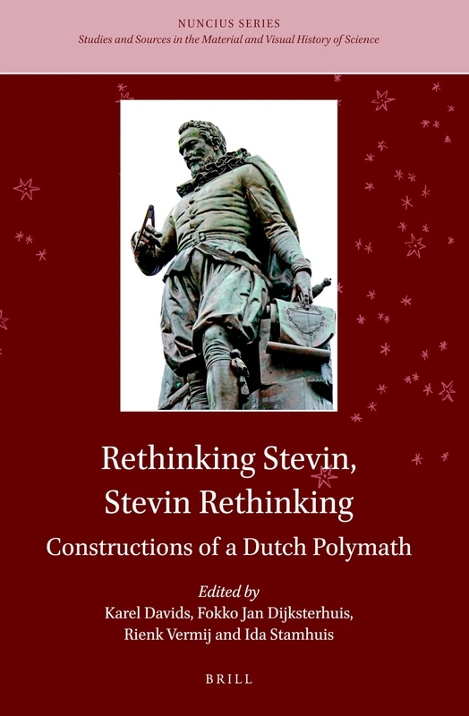 Rethinking Stevin, Stevin Rethinking: Constructions of a Dutch Polymath: 6 (Nuncius Series, 6) - Image 1