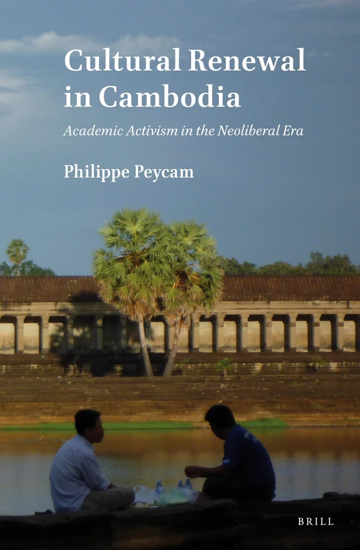 Cultural Renewal in Cambodia: Academic Activism in the Neoliberal Era - Image 1