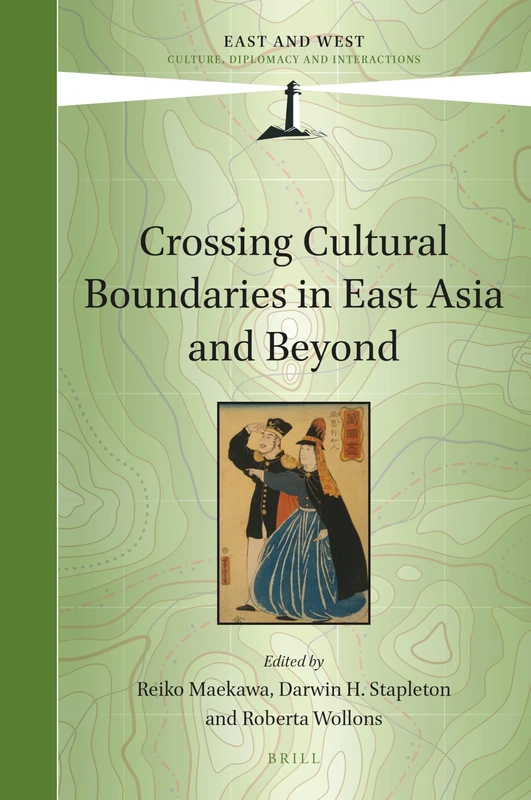 Crossing Cultural Boundaries in East Asia and Beyond: 10 (East and West, 10)
