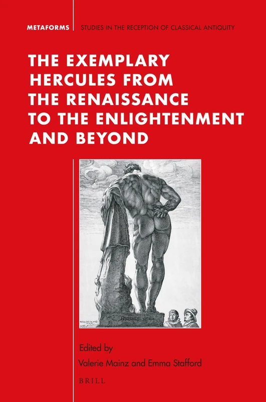 The Exemplary Hercules from the Renaissance to the Enlightenment and Beyond: 20 (Metaforms, 20)
