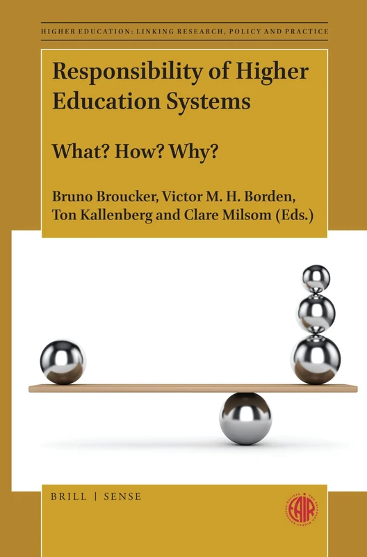 Responsibility of Higher Education Systems: What? How? Why?: 1 (Higher Education: Linking Research, Policy and Practice, 1)