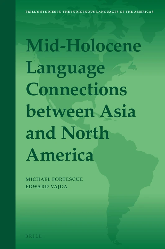Mid-Holocene Language Connections between Asia and North America: 17 (Brill's Studies in the Indigenous Languages of the Americas, 17) - Image 1