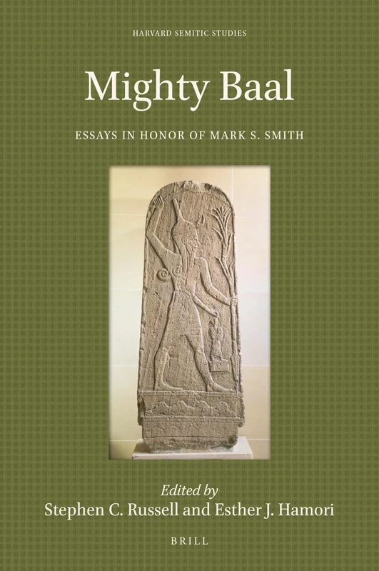 Mighty Baal: Essays in Honor of Mark S. Smith: 66 (Harvard Semitic Studies, 66)