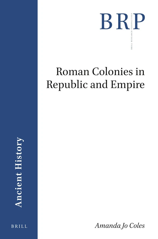 Roman Colonies in Republic and Empire (Brill Research Perspectives in Ancient History)