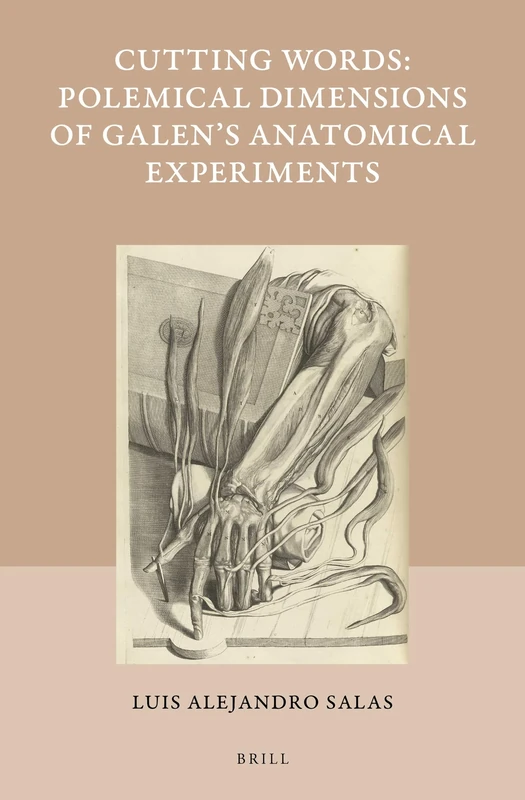 Cutting Words - Polemical Dimensions of Galen's Anatomical Experiments: 55 (Studies in Ancient Medicine, 55) - Image 1