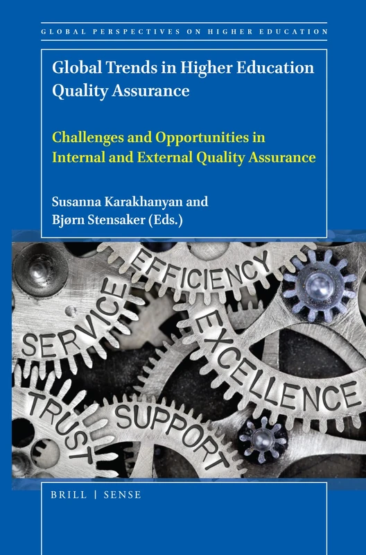 Global Trends in Higher Education Quality Assurance: Challenges and Opportunities in Internal and External Quality Assurance: 48 (Global Perspectives on Higher Education, 48)