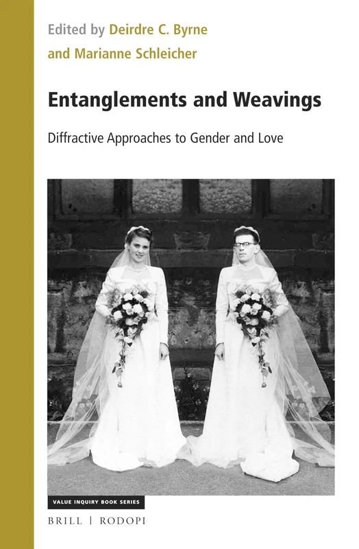 Entanglements and Weavings: Diffractive Approaches to Gender and Love: 358 (Social Philosophy, 358)