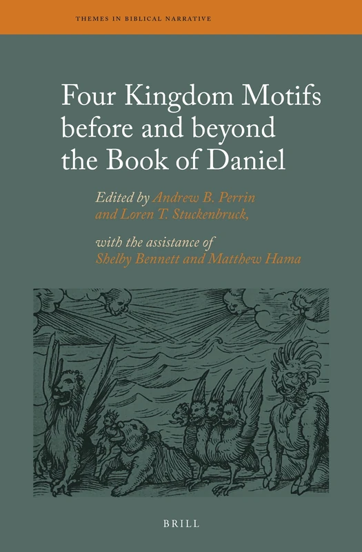 Four Kingdom Motifs before and beyond the Book of Daniel: 28 (Themes in Biblical Narrative, 28)