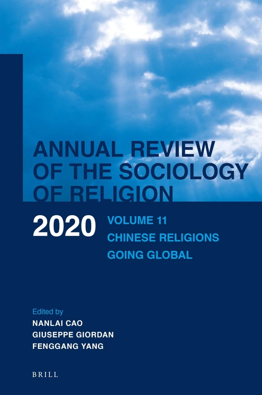 Chinese Religions Going Global: 11 (Annual Review of the Sociology of Religion, 11)