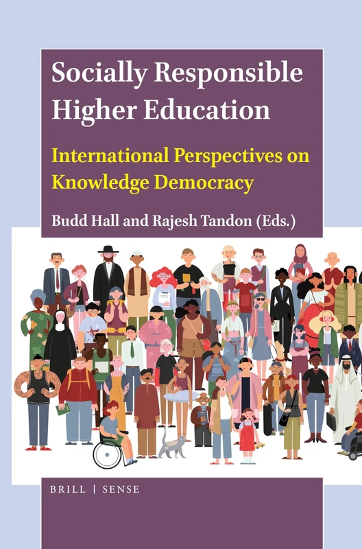 Socially Responsible Higher Education: International Perspectives on Knowledge Democracy: 05 (Brill's Plato Studies)