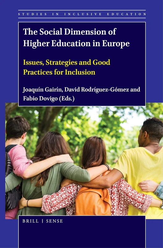 The Social Dimension of Higher Education in Europe: Issues, Strategies and Good Practices for Inclusion: 48 (Studies in Inclusive Education, 48)
