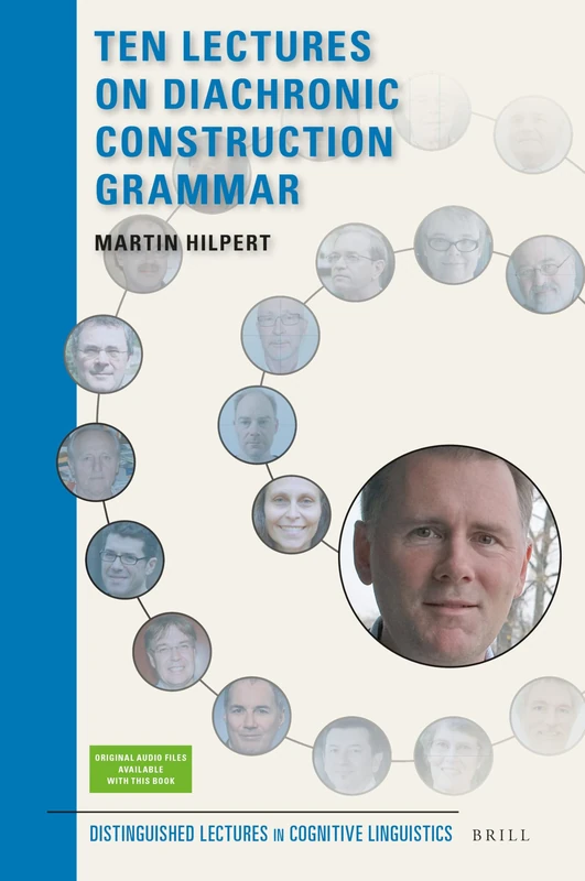 Ten Lectures on Diachronic Construction Grammar: 26 (Distinguished Lectures in Cognitive Linguistics, 26)