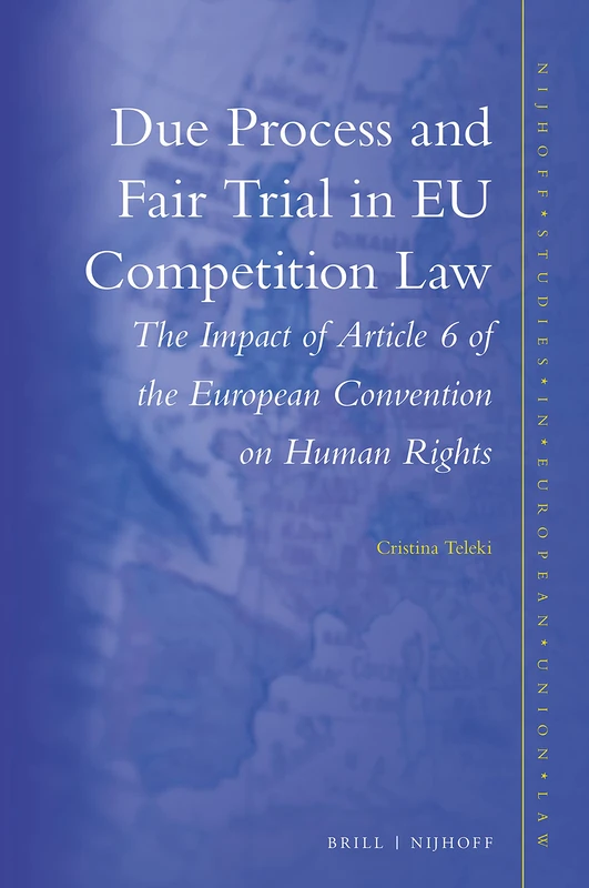 Due Process and Fair Trial in EU Competition Law - Nijhoff Studies