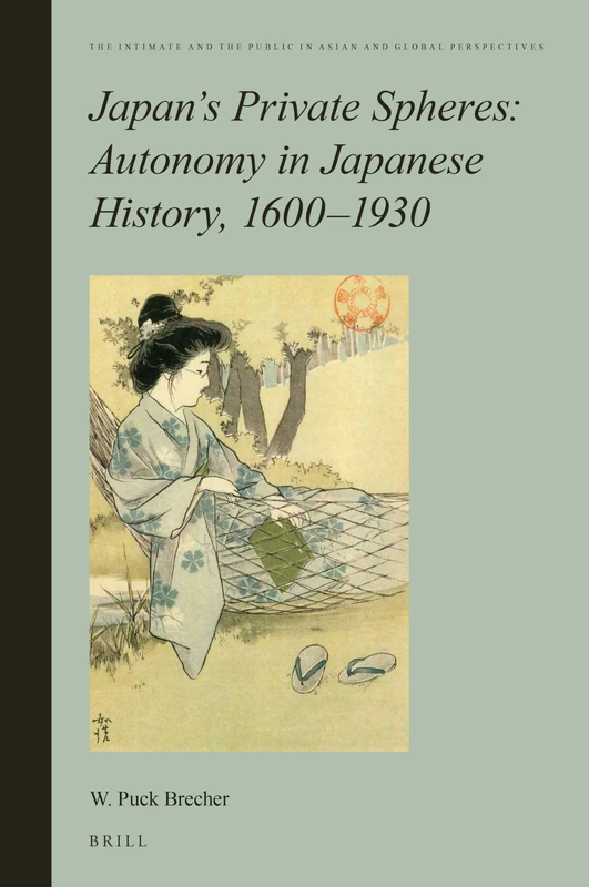 Japan’s Private Spheres: Autonomy in Japanese History, 1600-1930: 13 (The Intimate and the Public in Asian and Global Perspectives, 13) - Image 1