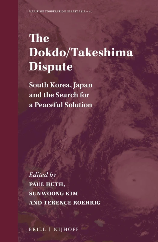 The Dokdo/Takeshima Dispute: South Korea, Japan and the Search for a Peaceful Solution: 10 (Maritime Cooperation in East Asia, 10) - Image 1